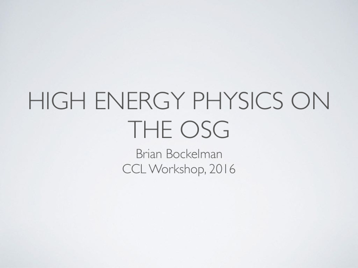 high energy physics on the osg