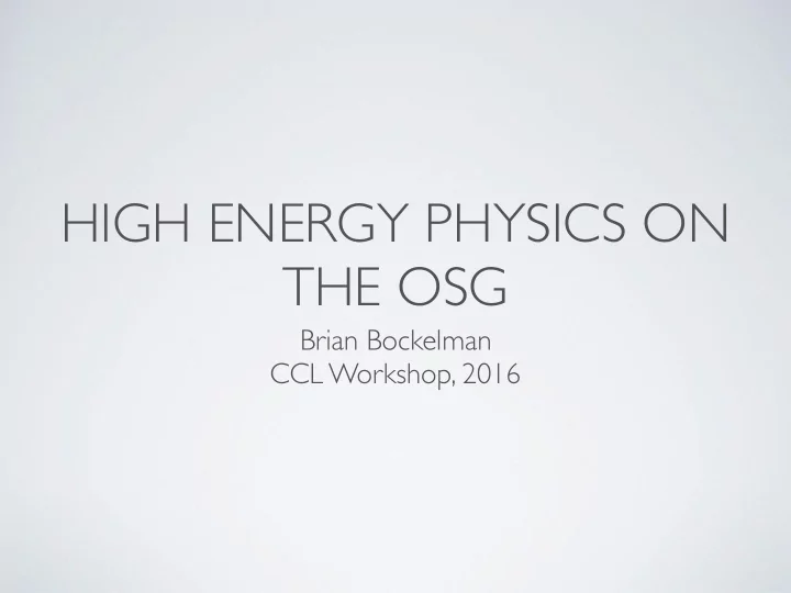 high energy physics on the osg