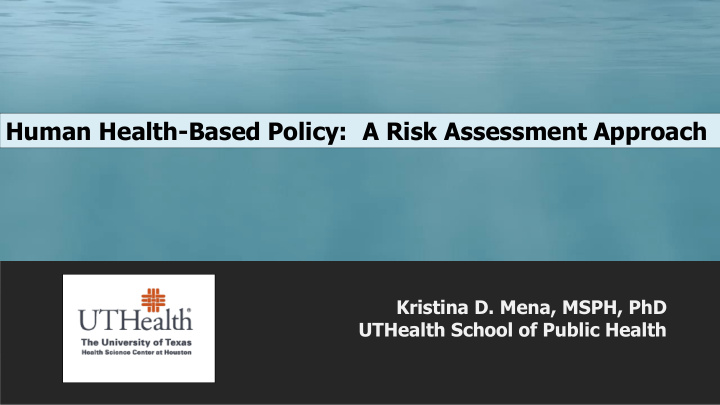 human health based policy a risk assessment approach