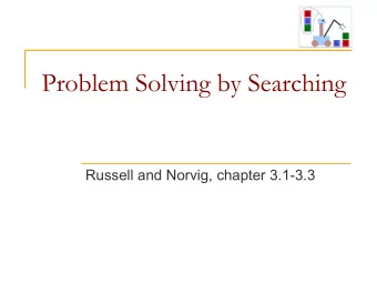 Problem Solving by Searching  Russell and Norvig, chapter 3.1-3.3  Puzzles!  The missionaries and