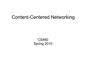 Content-Centered Networking  CS460  Spring 2010  Historic IP View of Communication  Run the Physics