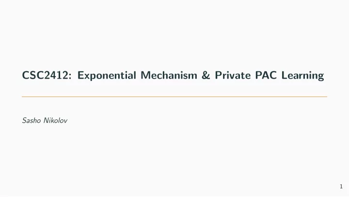 csc2412 exponential mechanism private pac learning