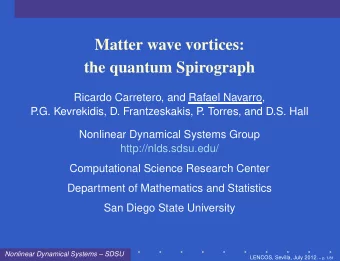 Matter wave vortices:  the quantum Spirograph  Ricardo Carretero, and Rafael Navarro,  P  .G.