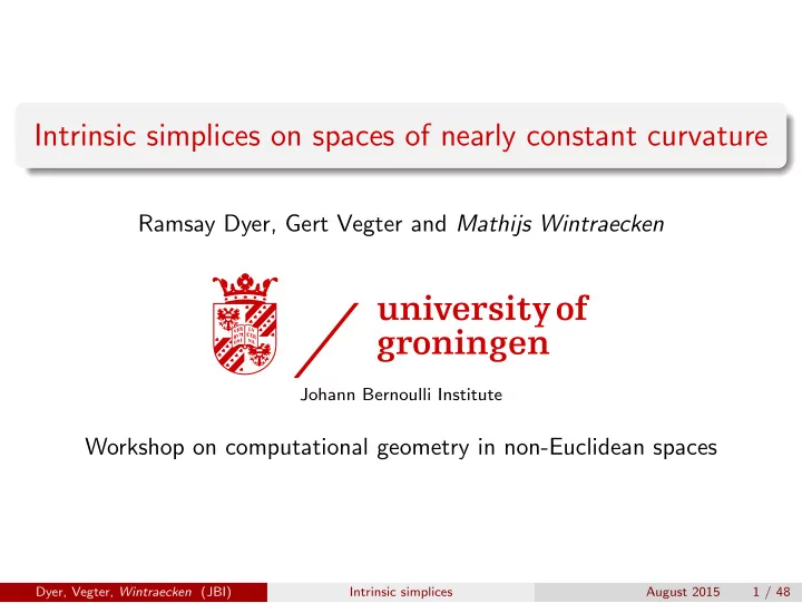 intrinsic simplices on spaces of nearly constant curvature