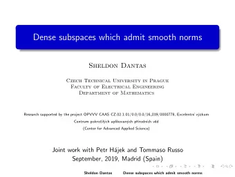 Dense subspaces which admit smooth norms  Sheldon Dantas  Czech Technical University in Prague