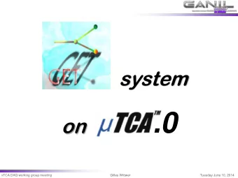 .0 on  xTCA DAQ working group meeting  Gilles Wittwer  Tuesday June 10, 2014  DAQ block diagram  PC