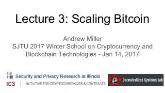 Lecture 3: Scaling Bitcoin  Andrew Miller  SJTU 2017 Winter School on Cryptocurrency and
