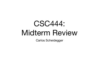 CSC444:  Midterm Review  Carlos Scheidegger  D3: DATA-DRIVEN  DOCUMENTS  The essential idea  D3