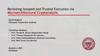Microarchitectural Cryptanalysis  Daniel Moghimi  Worcester Polytechnic Institute  Committee