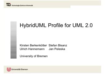 HybridUML Profile for UML 2.0  Kirsten Berkenktter  Stefan Bisanz  Ulrich Hannemann     Jan