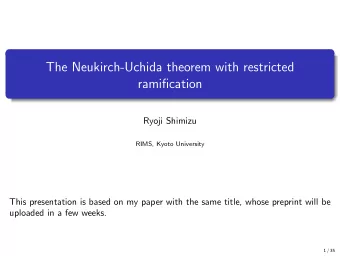The Neukirch-Uchida theorem with restricted  ramification  Ryoji Shimizu  RIMS, Kyoto University