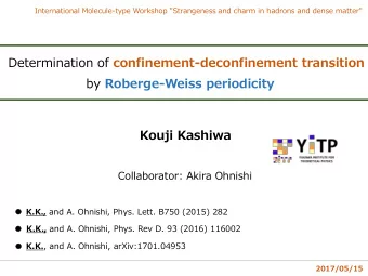 Determination of confinement-deconfinement transition by Roberge-Weiss periodicity  Kouji Kashiwa