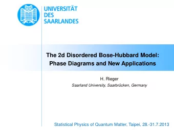 The 2d Disordered Bose-Hubbard Model:  Phase Diagrams and New Applications  H. Rieger  Saarland