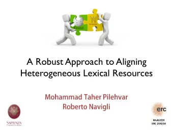 Heterogeneous Lexical Resources  MultiJEDI  ERC 259234  Lexical Resource  Lexical Resource  Lexical
