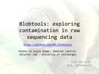 sequencing data  https://github.com/DRL/blobtools  thanks to Sujai Kumar, Dominik Laetsch  (Blaxter