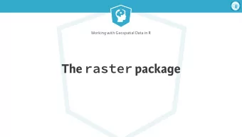 The raster package  Working with Geospatial Data in R  Data frames arent a great way to store