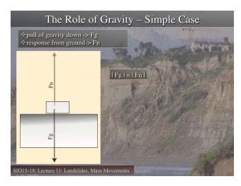 SIO15-18: Lecture 11: Landslides, Mass Movements  SIO15-18: Lecture 11: Landslides, Mass Movements
