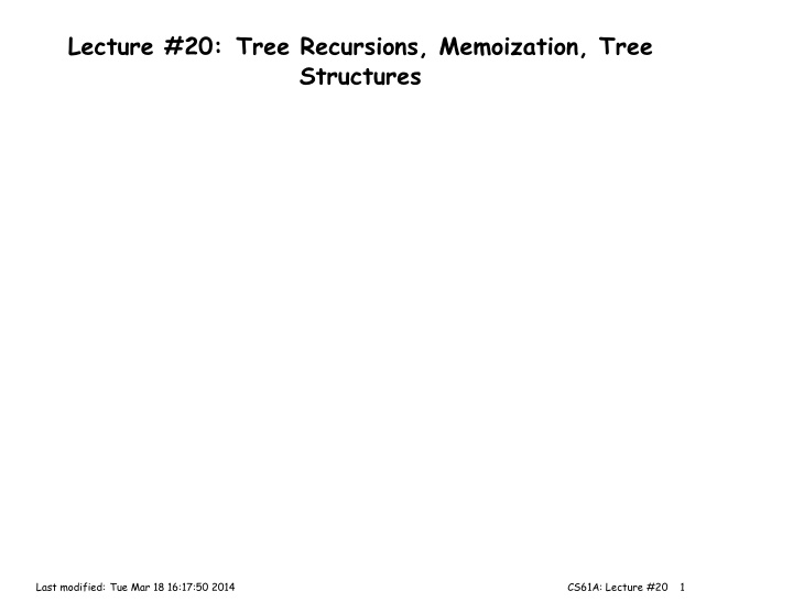 lecture 20 tree recursions memoization tree structures