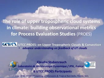 The role of upper tropospheric cloud systems  in climate: building observational metrics for