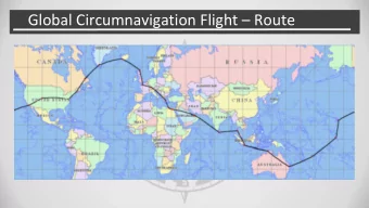 Global Circumnavigation Flight  Route  Global Circumnavigation Flight  Overview  Route: