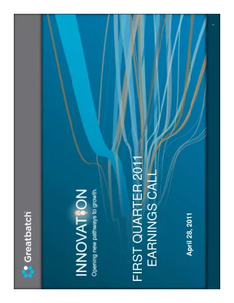 FIRST QUARTER 2011  EARNINGS CALL  April 28 2011  April 28, 2011  FORWARD-LOOKING STATEMENTS  Some