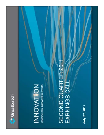 SECOND QUARTER 2011  EARNINGS CALL  July 27 2011  July 27, 2011  FORWARD-LOOKING STATEMENTS  Some