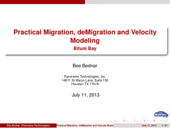 Practical Migration, deMigration and Velocity  Modeling  Bituni Bay  Bee Bednar  Panorama