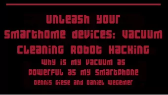 1 Dennis Giese and Daniel Wegemer  34C3  Post presentation remarks 28.12. 18:00    Rooting is