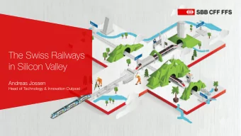 The Swiss Railways  in Silicon Valley  Andreas Jossen  Head of Technology &amp; Innovation Outpost