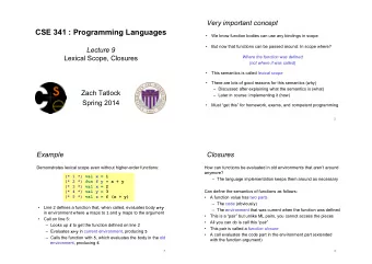 CSE 341 : Programming Languages   We know function bodies can use any bindings in scope   But