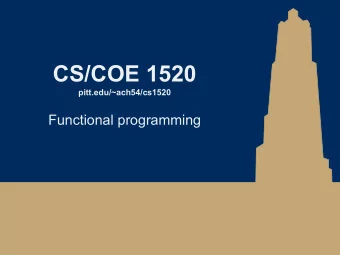 CS/COE 1520  pitt.edu/~ach54/cs1520  Functional programming  A challenge:    Rewrite the