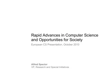 Rapid Advances in Computer Science  and Opportunities for Society  European CS Presentation,
