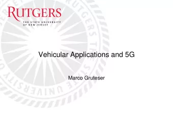 Vehicular Applications and 5G  Marco Gruteser  Connectivity  Cellular Internet  Dedicated Short