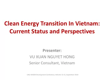 Clean Energy Transition In Vietnam:  Current Status and Perspectives  Presenter:  VU XUAN NGUYET