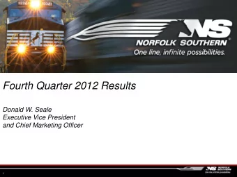 Fourth Quarter 2012 Results  Donald W. Seale  Executive Vice President  and Chief Marketing Officer