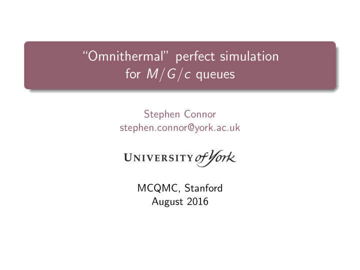 omnithermal perfect simulation for m g c queues
