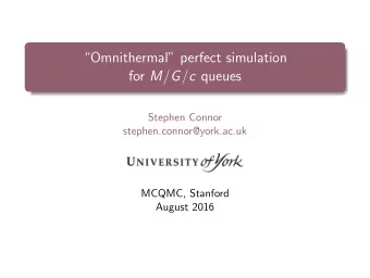 Omnithermal perfect simulation for M / G / c queues  Stephen Connor