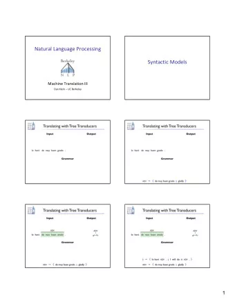 Natural Language Processing Syntactic Models Machine Translation III Dan Klein  UC Berkeley  1