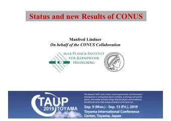 Status and new Results of CONUS  Manfred Lindner  On behalf of the CONUS Collaboration  M. Lindner,