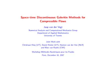 Space-time Discontinuous Galerkin Methods for  Compressible Flows  Jaap van der Vegt  Numerical