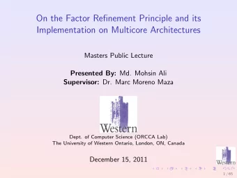 On the Factor Refinement Principle and its  Implementation on Multicore Architectures  Masters