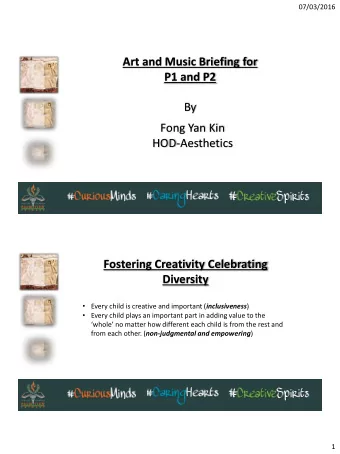 By  Fong Yan Kin  HOD-Aesthetics  Fostering Creativity Celebrating  Diversity  Every child is
