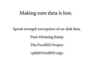 Making sure data is lost.  Spook strength encryption of on-disk data.  Poul-Henning Kamp  The