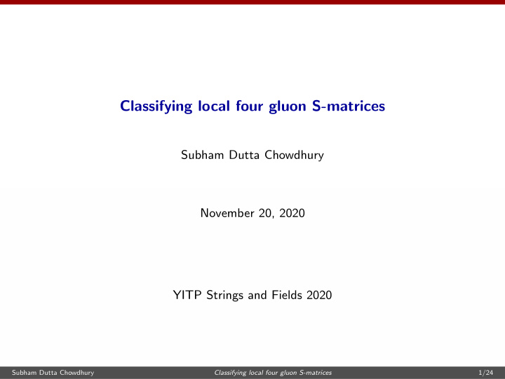 classifying local four gluon s matrices