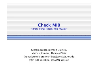 Check MIB  &lt;draft-nunzi-check-mib-00.txt&gt;  Giorgio Nunzi, Juergen Quittek,  Marcus Brunner,
