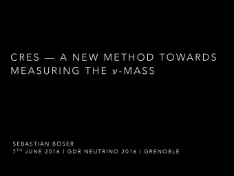 C R E S    A  N E W  M E T H O D  T O WA R D S  M E A S U R I N G  T H E  - M A S S  S E