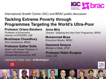Tackling Extreme Poverty through  Programmes Targeting the World's Ultra-Poor  Professor Oriana