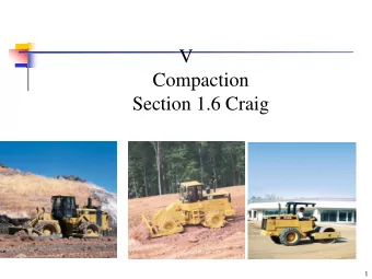 Compaction  Section 1.6 Craig  1  Outline  1.  Compaction  2.  Theory of Compaction  3.  Properties