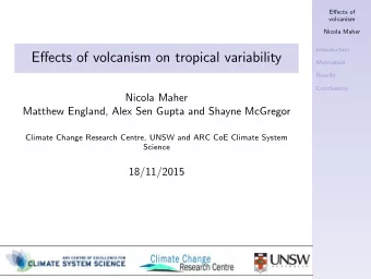 Effects of volcanism on tropical variability  Motivation  Results  Conclusions  Nicola Maher