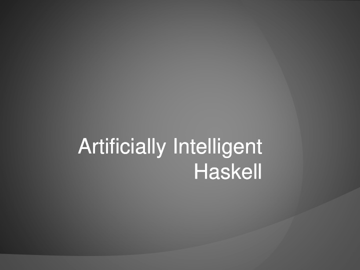artificially artificially intelligent intelligent haskell